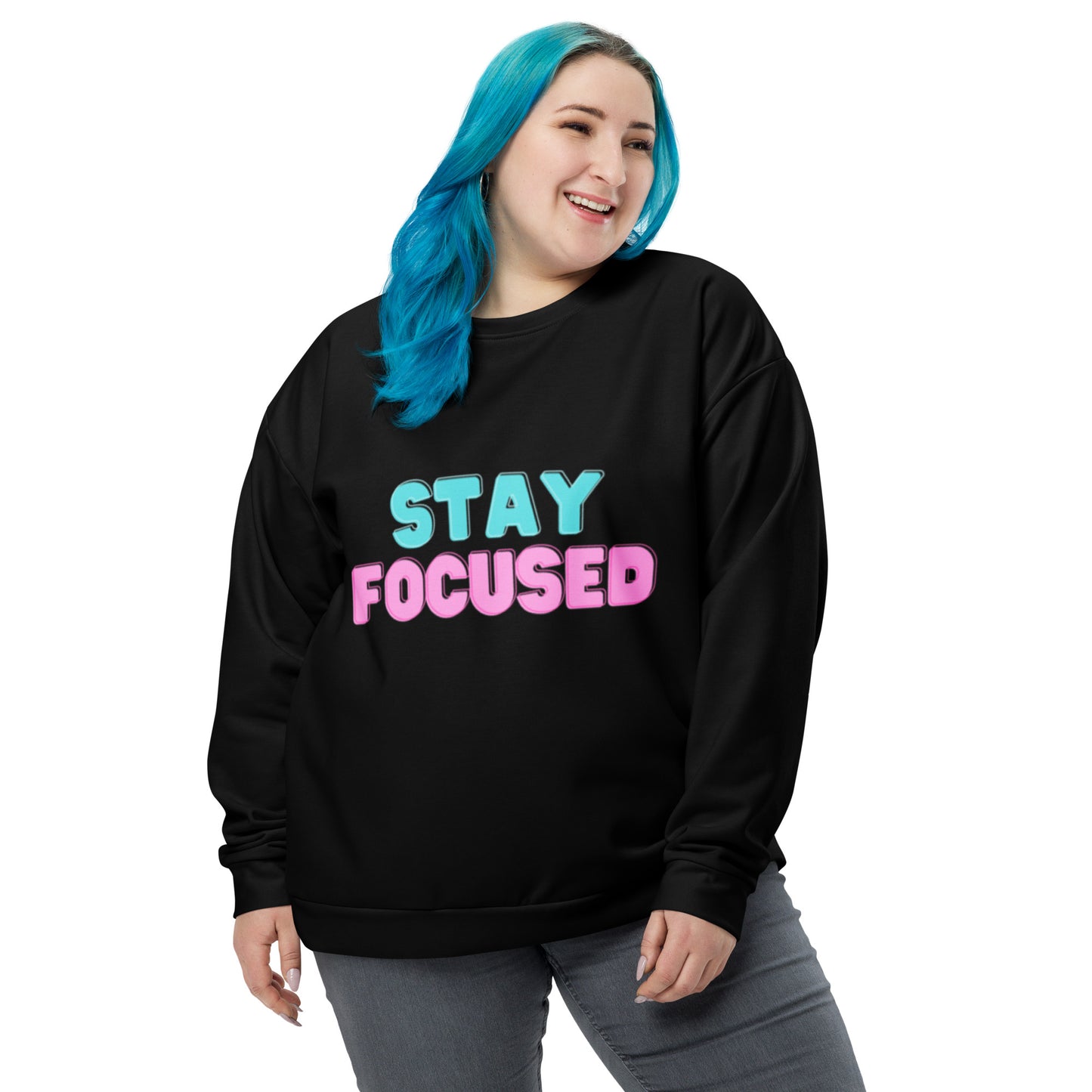 Stay Focused Unisex Sweatshirt