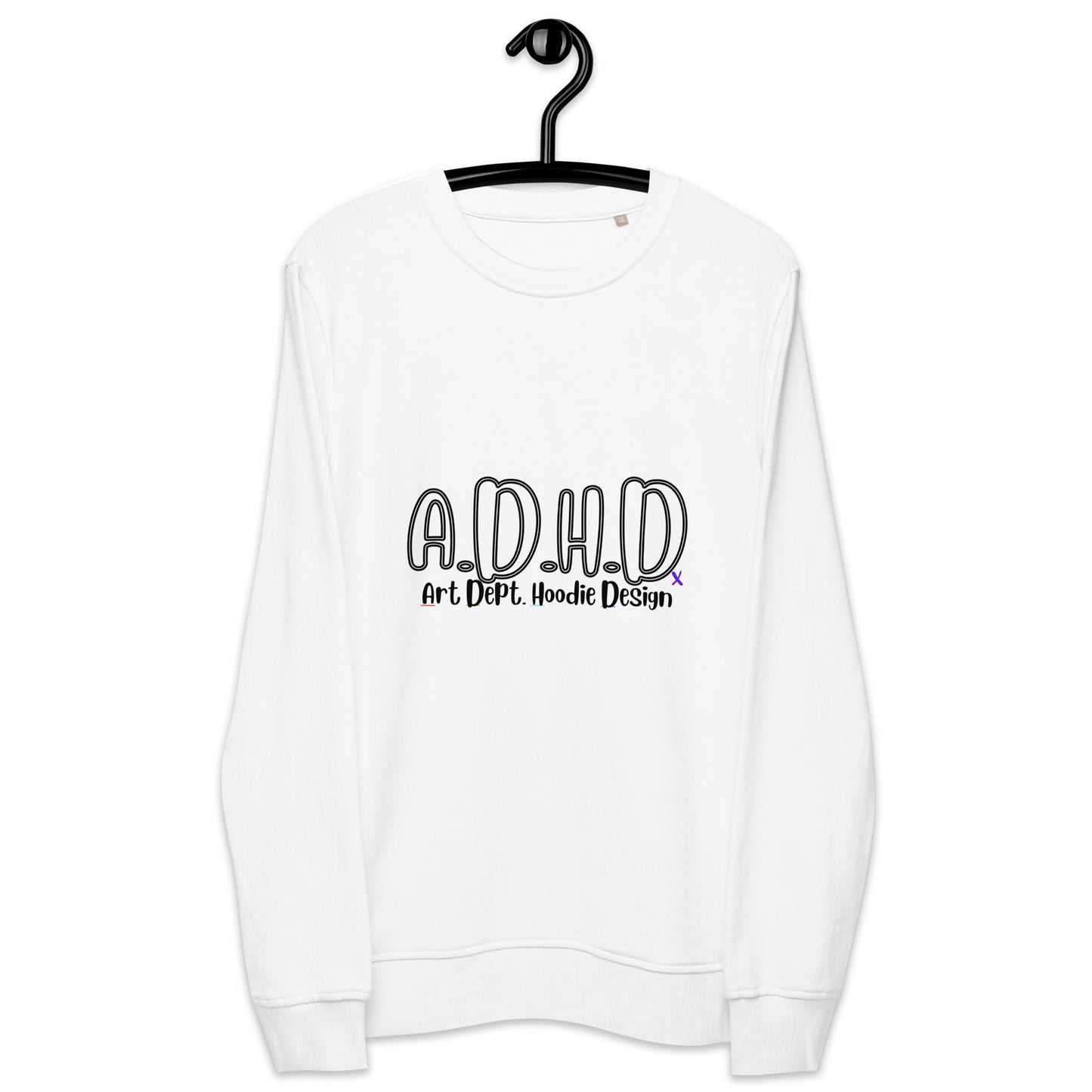 A.D.H.D sweatshirt